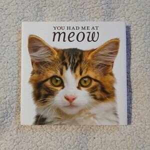 Book   Hardcover " You Had Me at Meow "  EUC